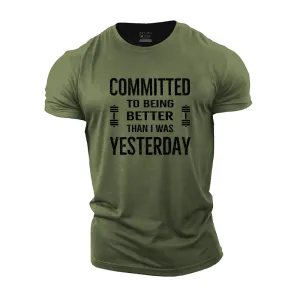 Committed To Being Better Than I Was Yesterday Cotton T-Shirt