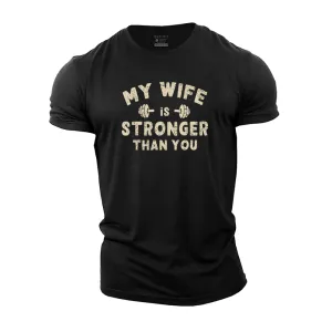 My Wife Is Stronger Than You Cotton T-Shirt