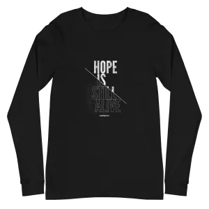 The Hope Is Still Alive Unisex Long Sleeve Tee