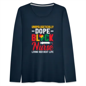 Unapologetically Dope Black Nurse - Women's Premium Long Sleeve T-Shirt